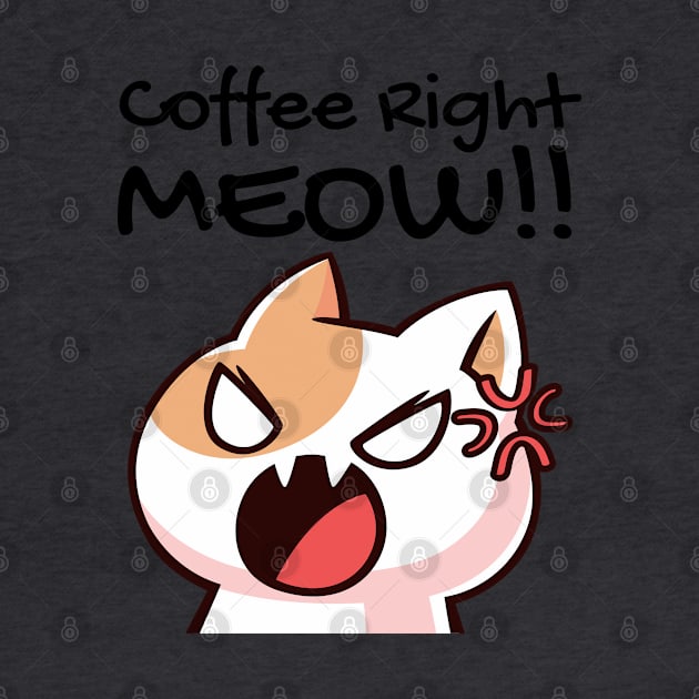 Coffee right meow funny cat by Murray's Apparel